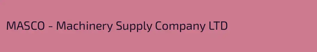 MASCO - Machinery Supply Company LTD